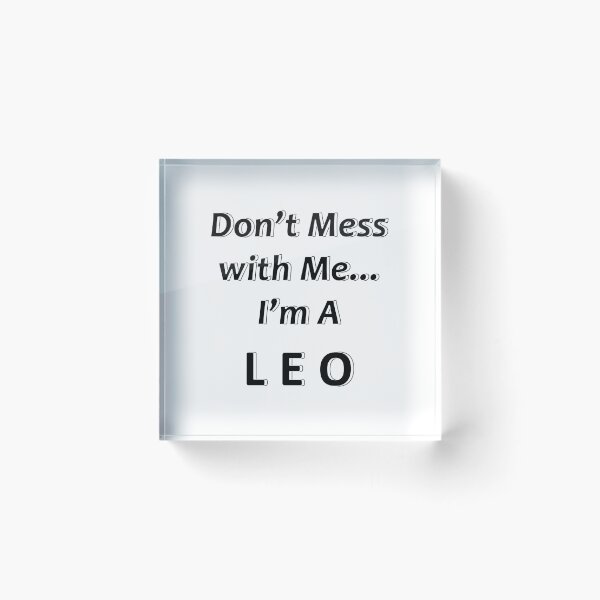 Item preview, Don't Mess with Me I'm a Leo designed and sold by JWIZZY.