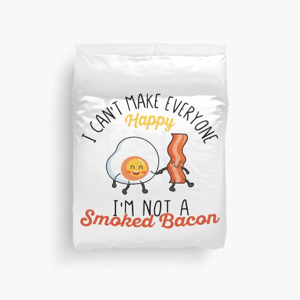 Item preview, I Can't Make Everyone Happy, I'm Not A Smoked Bacon - Funny Humorous Bacon Lover Quote designed and sold by Scratches Tees.