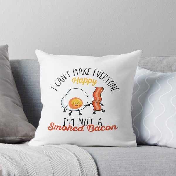 Item preview, I Can't Make Everyone Happy, I'm Not A Smoked Bacon - Funny Humorous Bacon Lover Quote designed and sold by Scratches Tees.
