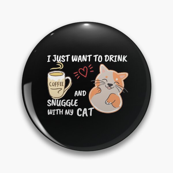 Item preview, Copy of I just want to drink coffee and snuggle with my cat cute design designed and sold by max-mercurius.