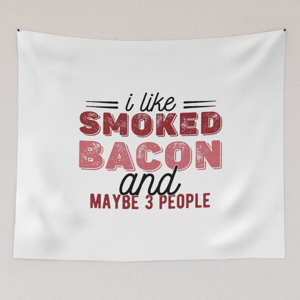 Item preview, I Like Smoked Bacon And Maybe 3 People - Funny Humor Bacon Lover Sayings designed and sold by Scratches Tees.