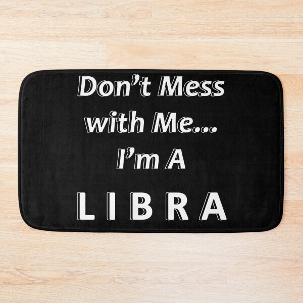 Item preview, Don't Mess with Me I'm a Libra designed and sold by JWIZZY.