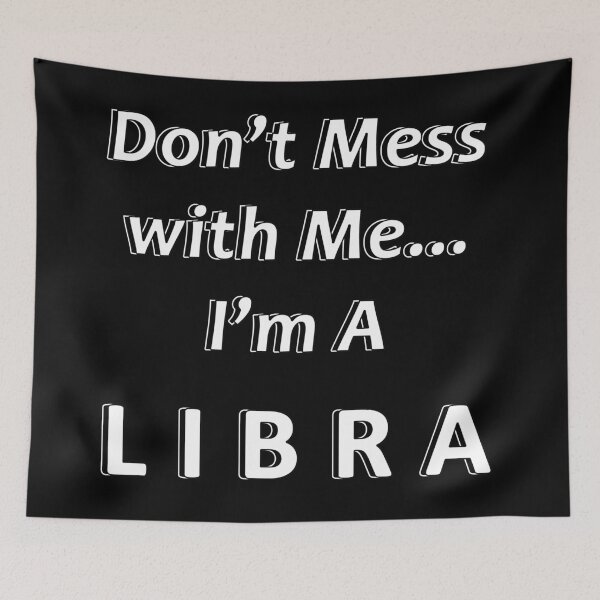 Item preview, Don't Mess with Me I'm a Libra designed and sold by JWIZZY.