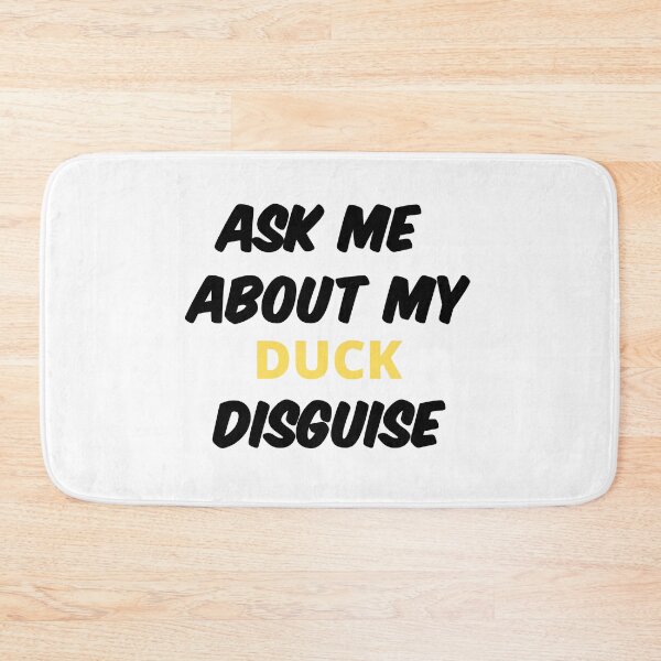 Item preview, Ask Me About My Duck Disguise designed and sold by Exey02.