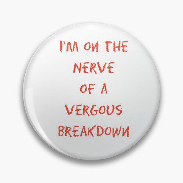 Item preview, I’m on the Nerve of a Vergous Breakdown designed and sold by wearwordz.