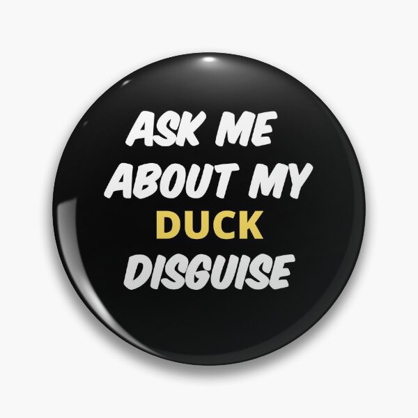 Item preview, Ask Me About My Duck Disguise designed and sold by Exey02.