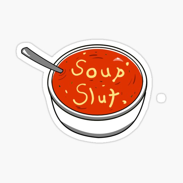 Soup Slut Sticker