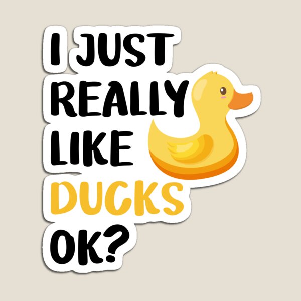 Item preview, I Just Really Like Ducks Ok designed and sold by Ashi17.