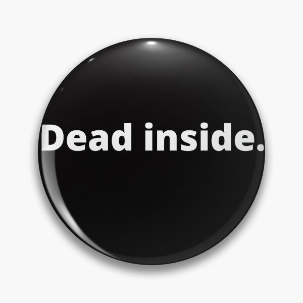 Item preview, Dead inside designed and sold by shane62.