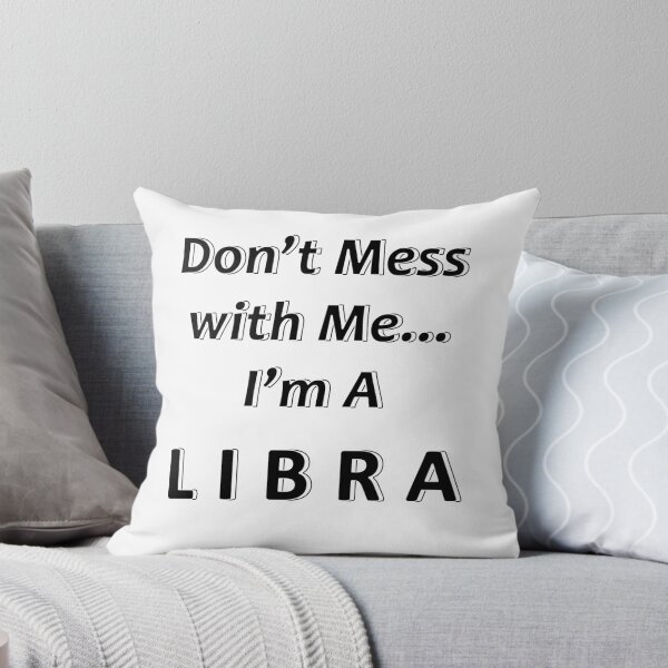 Item preview,  Don't Mess with Me I'm a Libra designed and sold by JWIZZY.