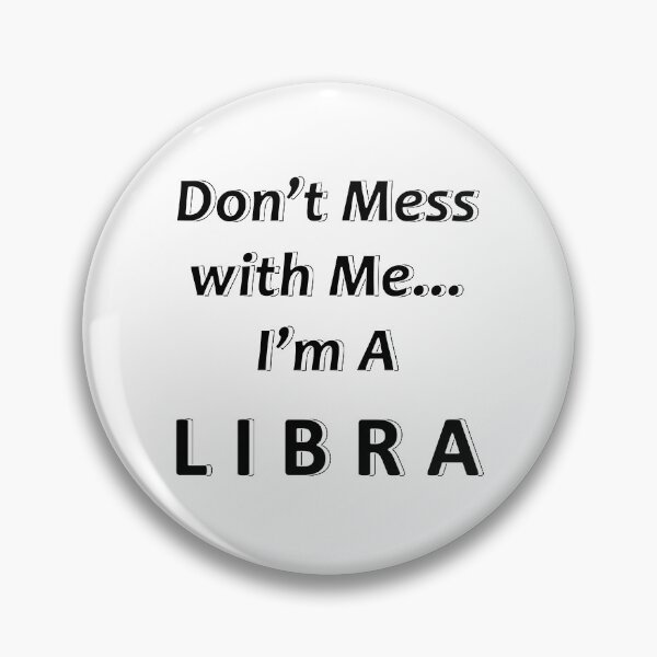 Item preview,  Don't Mess with Me I'm a Libra designed and sold by JWIZZY.
