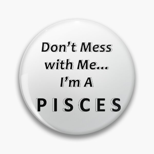 Item preview, Don't Mess with Me I'm a Pisces designed and sold by JWIZZY.