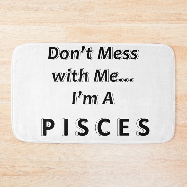 Item preview, Don't Mess with Me I'm a Pisces designed and sold by JWIZZY.