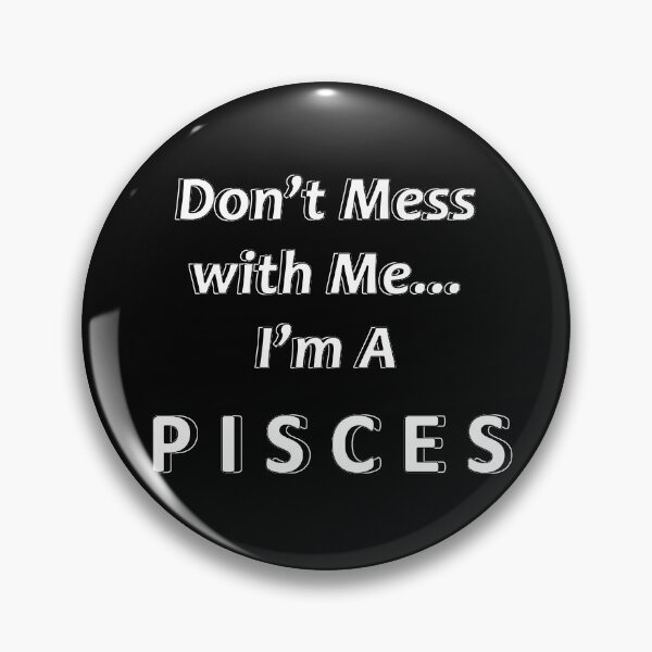 Item preview, Don't Mess with Me I'm a Pisces designed and sold by JWIZZY.