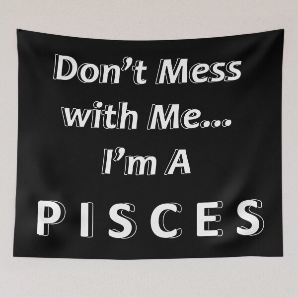 Item preview, Don't Mess with Me I'm a Pisces designed and sold by JWIZZY.