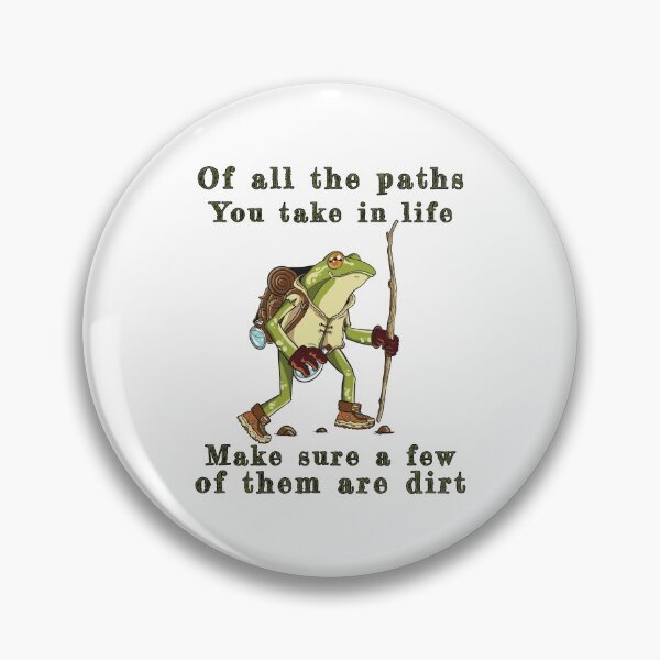 Item preview, Hiking Frog "Of all the Paths You take in life, Make sure a few of them are dirt" designed and sold by SimplyNatural.