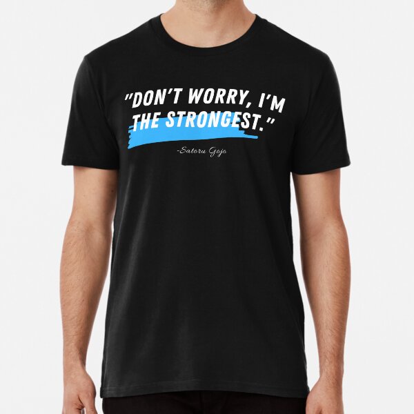 "I'm The Strongest" Gojo, Jujutsu Kaisen Premium T-Shirt
