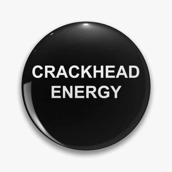 Item preview, Crackhead Energy - Crack Head Energy Memes designed and sold by Hitagivapor.
