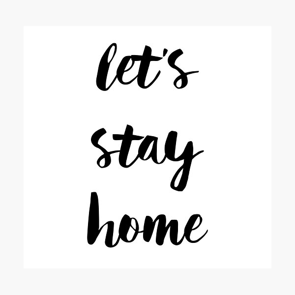 Item preview, Let's Stay Home - Black Handwritten Type designed and sold by SaraduJour.