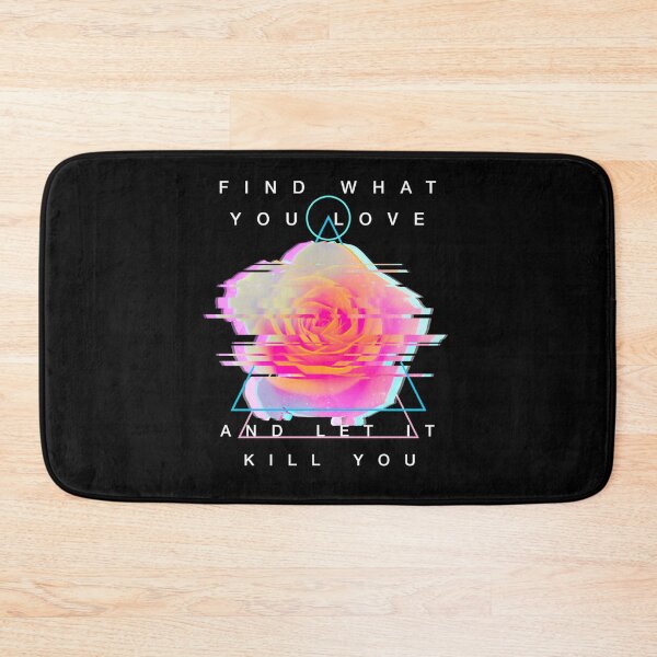 Item preview, Find What You Love And Let It Kill You - Rose Glitch Art designed and sold by Hitagivapor.