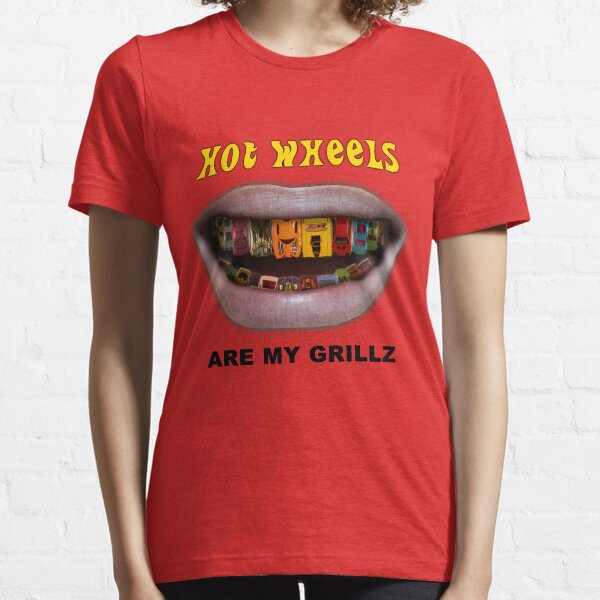 Hot Wheels are my Grillz Essential T-Shirt