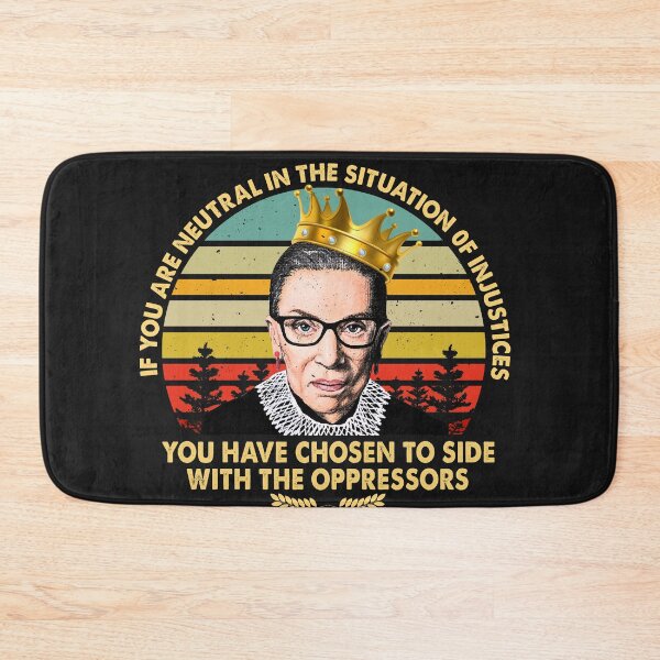 Item preview, If you are neutral in the situation if injustices  You have chosen to side with the oppressors  Feminist Ruth Bader Ginsburg RBG designed and sold by Enraged46.