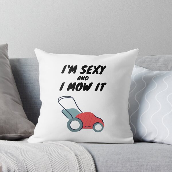 Item preview, I'm Sexy and I Mow It designed and sold by LTTRBX.
