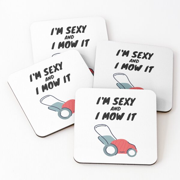 Item preview, I'm Sexy and I Mow It designed and sold by LTTRBX.