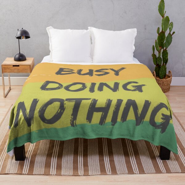 Item preview, Busy doing nothing quote designed and sold by Simi2020.