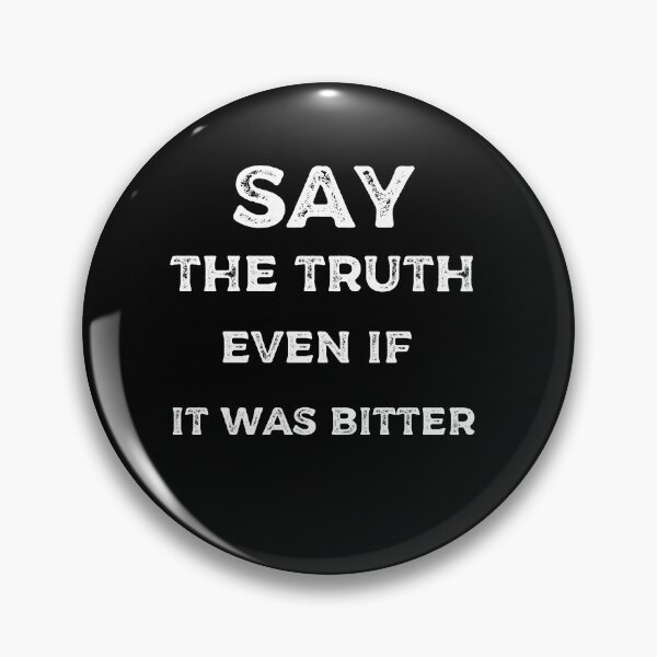 Item preview, Say The Truth Even If It Was Bitter designed and sold by wizanestore.