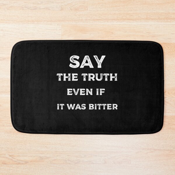 Item preview, Say The Truth Even If It Was Bitter designed and sold by wizanestore.
