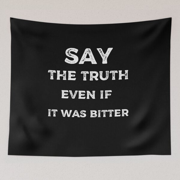 Item preview, Say The Truth Even If It Was Bitter designed and sold by wizanestore.