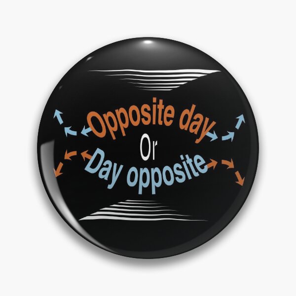 Item preview, Opposite day or Day opposite you decide gift designed and sold by vector-pro.