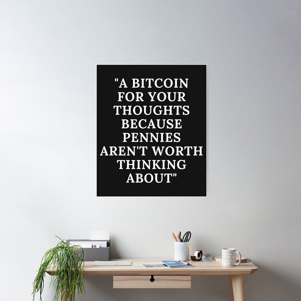 PENNY FOR YOUR, THOUGHTS, CRYPTO CURRENCY, BITCOIN,