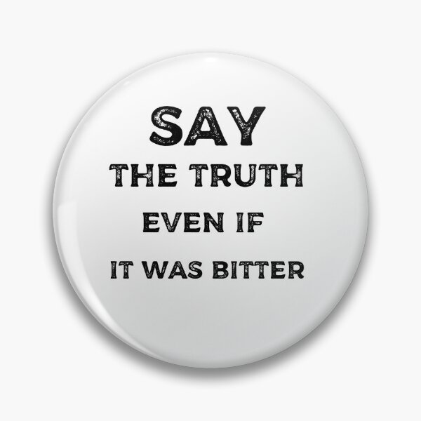 Item preview, Say The Truth Even If It Was Bitter designed and sold by wizanestore.