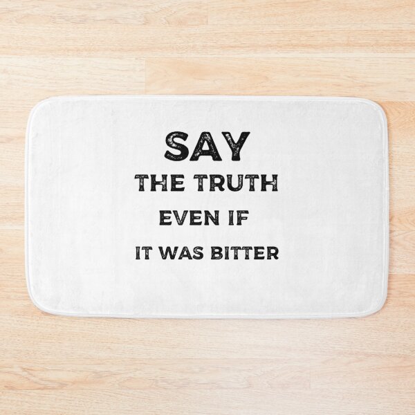 Item preview, Say The Truth Even If It Was Bitter designed and sold by wizanestore.