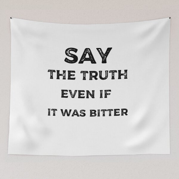 Item preview, Say The Truth Even If It Was Bitter designed and sold by wizanestore.