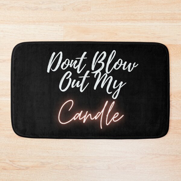 Item preview, Don't Blow Out My Candle | For Hand Poured Candles | Candle Lovers designed and sold by Tanya Smith.