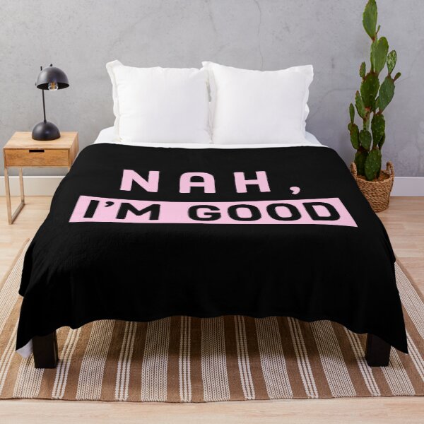 Item preview, Nah, Im Good - Pink designed and sold by AnyKitty.