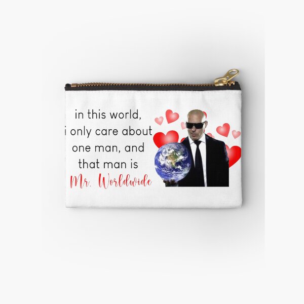 Item preview, in this world, i only care about one man, and that man is mr. worldwide designed and sold by PigSucculent.