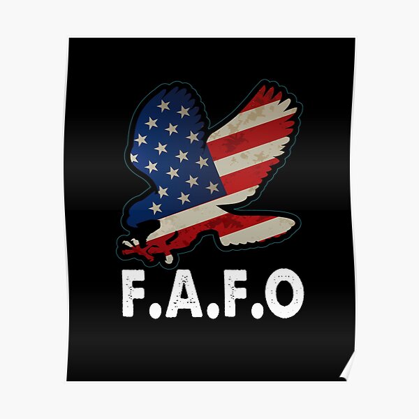 “Patriotic American Flag Eagle FAFO” Poster for Sale by Niishouseca