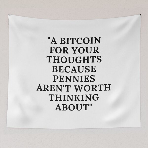Item preview, PENNY FOR YOUR, THOUGHTS, BITCOIN RUSH, CRYPTO, CURRENCY, designed and sold by R B Chrystal.