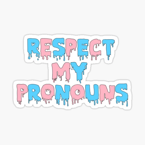 Respect My Pronouns Sticker