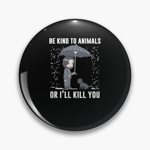 Item preview, Be Kind To Animals Or I'll Kill You designed and sold by uystin301.