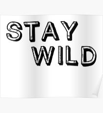 Stay Wild Poster