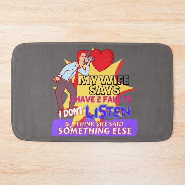 Item preview, My Wife Says I Only Have Two Faults I Don't Listen & Something Else designed and sold by JOHNC1.