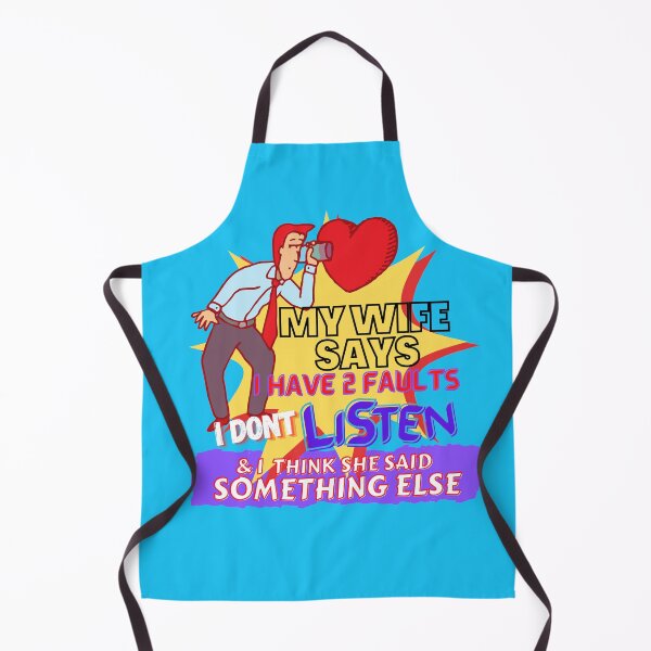 Item preview, My Wife Says I Only Have Two Faults I Don't Listen & Something Else designed and sold by JOHNC1.
