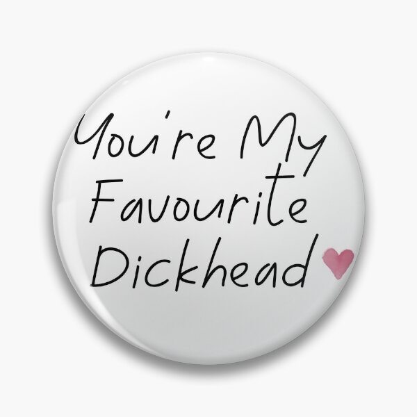Item preview, You’re My Favourite Dickhead - Valentine’s/Anniversary designed and sold by pipeswitz.