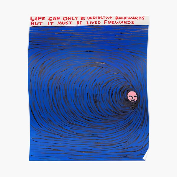 Life can Only Be Understood backwards Poster