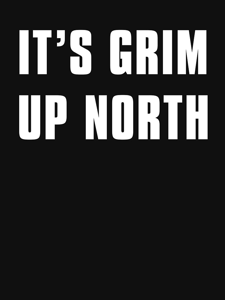 "KLF It's Grim Up North" Tshirt for Sale by Pictandra Redbubble klf tshirts its grim up